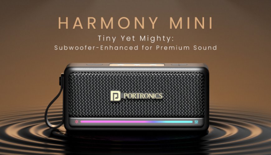 Portronics Launches Harmony Mini: A Compact Powerhouse Delivering Immersive 25W HD Sound