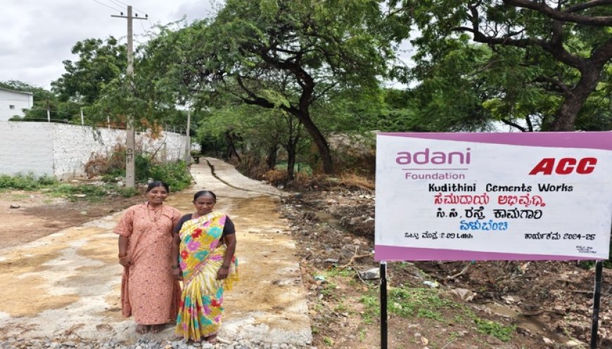 Adani Foundation at ACC Kudithini ensures year-round connectivity for 4,050 villagers with new CC road