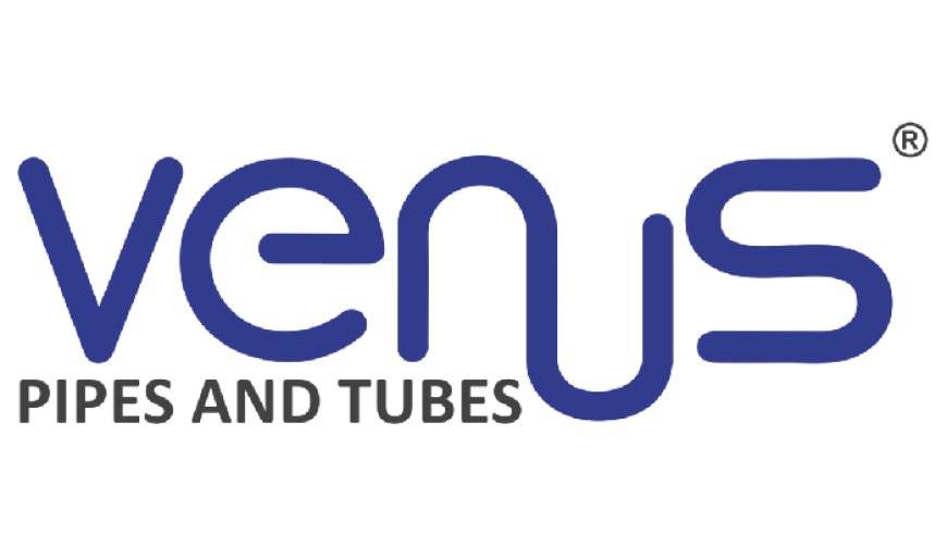 Venus Pipes & Tubes Limited  Commencement of Operations of 3,600 MTPA of value-added Welded Tubes